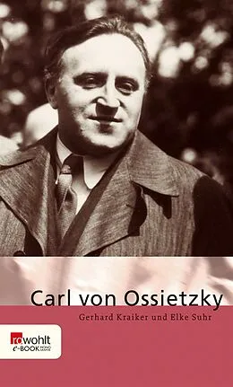 E-Book (epub) Carl von Ossietzky von Gerhard Kraiker, Elke Suhr