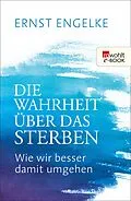 E-Book (epub) Die Wahrheit über das Sterben von Ernst Engelke