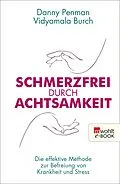 E-Book (epub) Schmerzfrei durch Achtsamkeit von Danny Penman, Vidyamala Burch