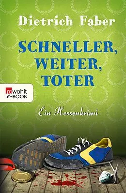 E-Book (epub) Schneller, weiter, toter von Dietrich Faber