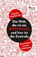 E-Book (epub) Die Welt, die ist ein Irrenhaus und hier ist die Zentrale von Claudia Hochbrunn