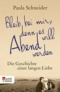E-Book (epub) Bleib bei mir, denn es will Abend werden von Paula Schneider