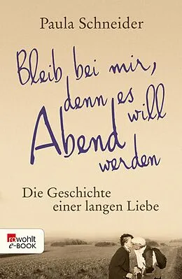 E-Book (epub) Bleib bei mir, denn es will Abend werden von Paula Schneider