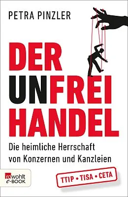 E-Book (epub) Der Unfreihandel von Petra Pinzler