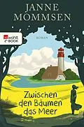 E-Book (epub) Zwischen den Bäumen das Meer von Janne Mommsen