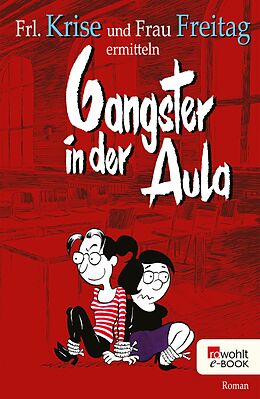 E-Book (epub) Gangster in der Aula von Frl. Krise, Frau Freitag