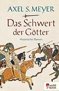 E-Book (epub) Das Schwert der Götter von Axel S. Meyer