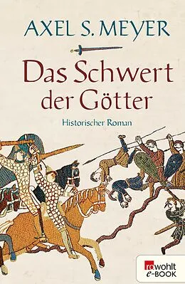 E-Book (epub) Das Schwert der Götter von Axel S. Meyer