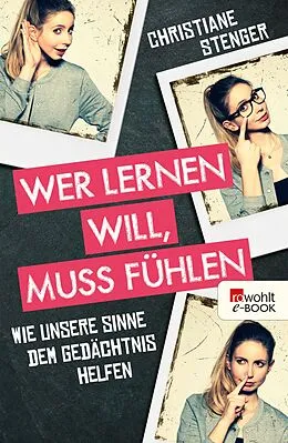 E-Book (epub) Wer lernen will, muss fühlen von Christiane Stenger
