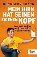 E-Book (epub) Mein Hirn hat seinen eigenen Kopf von Dong-Seon Chang
