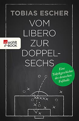 E-Book (epub) Vom Libero zur Doppelsechs von Tobias Escher
