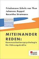 E-Book (epub) Miteinander reden: Kommunikationspsychologie für Führungskräfte von Friedemann Schulz von Thun, Johannes Ruppel, Roswitha Stratmann