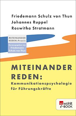 E-Book (epub) Miteinander reden: Kommunikationspsychologie für Führungskräfte von Friedemann Schulz von Thun, Johannes Ruppel, Roswitha Stratmann
