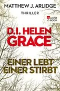 E-Book (epub) D.I. Grace: Einer lebt, einer stirbt von Matthew J. Arlidge