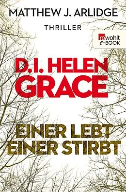E-Book (epub) D.I. Grace: Einer lebt, einer stirbt von Matthew J. Arlidge