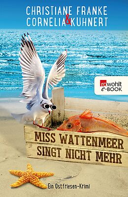 E-Book (epub) Miss Wattenmeer singt nicht mehr von Christiane Franke, Cornelia Kuhnert