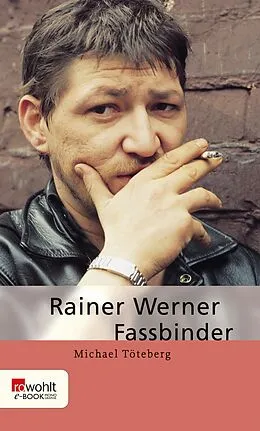 E-Book (epub) Rainer Werner Fassbinder von Michael Töteberg