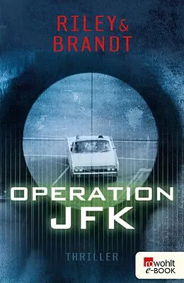 E-Book (epub) Operation JFK von Tess Riley, Christian Brandt