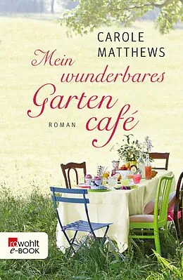 E-Book (epub) Mein wunderbares Gartencafé von Carole Matthews