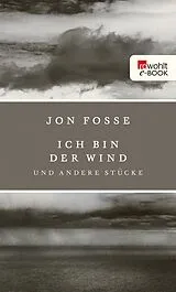 E-Book (epub) Ich bin der Wind von Jon Fosse