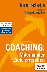 E-Book (epub) Coaching: Miteinander Ziele erreichen von Maren Fischer-Epe