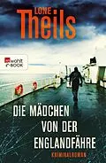 E-Book (epub) Die Mädchen von der Englandfähre von Lone Theils