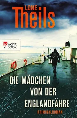 E-Book (epub) Die Mädchen von der Englandfähre von Lone Theils