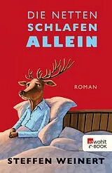 E-Book (epub) Die Netten schlafen allein von Steffen Weinert