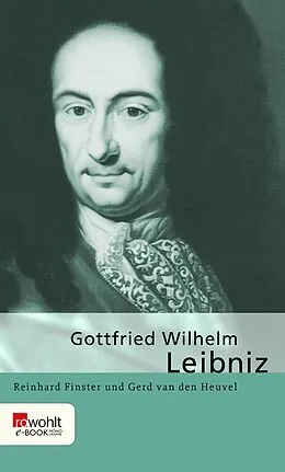 E-Book (epub) Gottfried Wilhelm Leibniz von Reinhard Finster, Gerd van den Heuvel