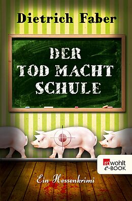 E-Book (epub) Der Tod macht Schule von Dietrich Faber
