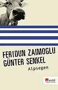 E-Book (epub) Alpsegen von Günter Senkel, Feridun Zaimoglu