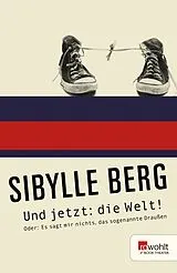 E-Book (epub) Und jetzt: die Welt! von Sibylle Berg