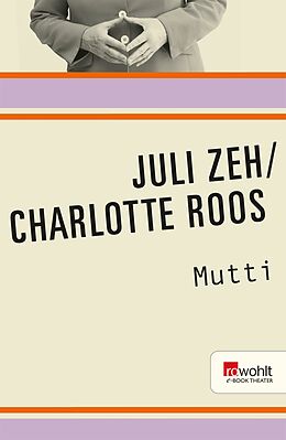 E-Book (epub) Mutti von Juli Zeh, Charlotte Roos