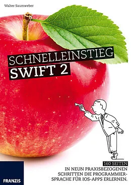 E-Book (pdf) Schnelleinstieg Swift 2 von Walter Saumweber
