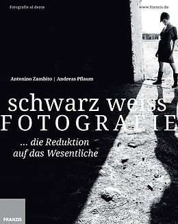 E-Book (pdf) Schwarz Weiß Fotografie von Antonino Zambito, Andreas Pflaum