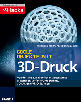 E-Book (pdf) Coole Objekte mit 3D-Druck von Jochen Hanselmann, Roberto Micieli