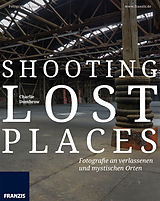 E-Book (pdf) Shooting Lost Places von Charlie Dombrow