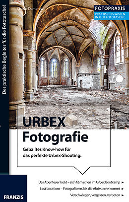 E-Book (pdf) Foto Praxis URBEX Fotografie von Charlie Dombrow