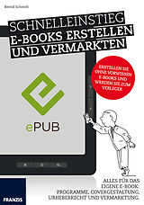 E-Book (pdf) Schnelleinstieg E-Books erstellen und vermarkten von Bernd Schmitt