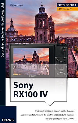 E-Book (pdf) Foto Praxis Sony RX100 IV von Michael Nagel