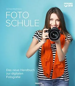 E-Book (pdf) Fotoschule 2018 von Ulrich Vermeer, Christian Haasz, Angela Wulf