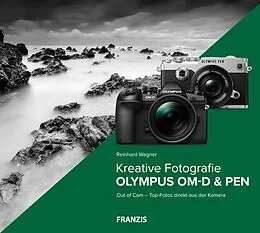 E-Book (pdf) Kreative Fotografie mit Olympus OM-D &amp; PEN von Reinhard Wagner
