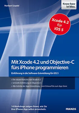 E-Book (epub) Mit Xcode 4.2 und Objective-C fürs iPhone programmieren von Norbert Usadel