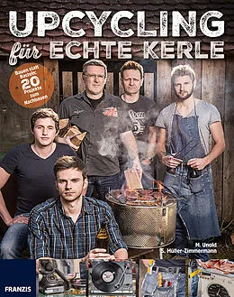 E-Book (epub) Upcycling für echte Kerle von Martina Unold, Silke Müller-Zimmermann