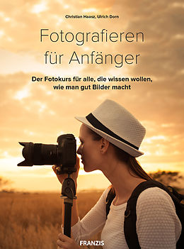 E-Book (epub) Fotografie für Anfänger von Christian Haasz, Ulrich Dorn