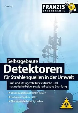 E-Book (pdf) Selbstgebaute Detektoren für Strahlenquellen in der Umwelt von Peter Lay