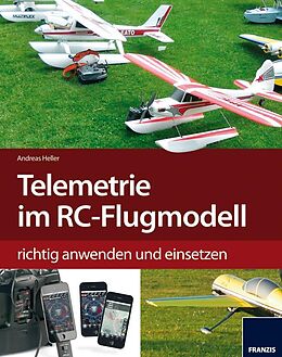 E-Book (pdf) Telemetrie-Systeme im RC-Flugmodell richtig anwenden und einsetzen von Andreas Heller