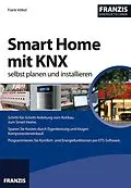 E-Book (epub) Smart Home mit KNX selbst planen und installieren von Frank Völkel
