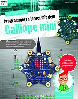 Kartonierter Einband Der kleine Hacker: Programmieren lernen mit dem Calliope mini von Christian Immler
