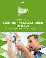 Kartonierter Einband Mach's einfach: 222 Anleitungen Elektro-Installationen im Haus von Thomas Riegler